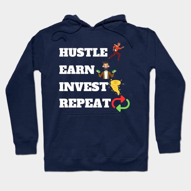 Hustle Earn Invest Repeat Hoodie by Lab Of Creative Chaos